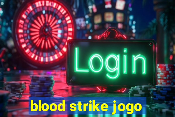 blood strike jogo